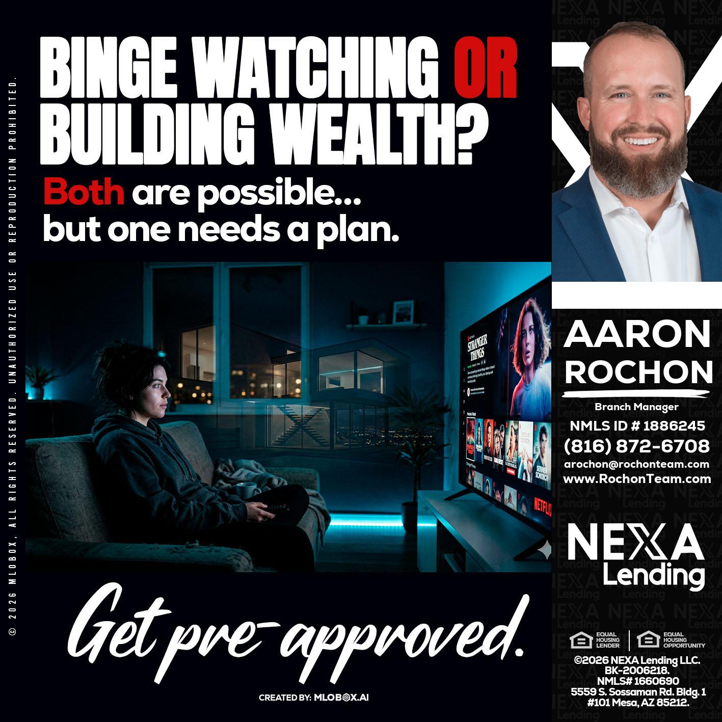 BINGE WATCHING - Aaron Rochon -Branch Manager