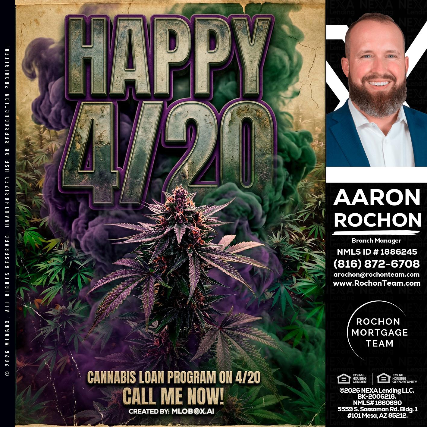 HAPPY 420 - Aaron Rochon -Branch Manager